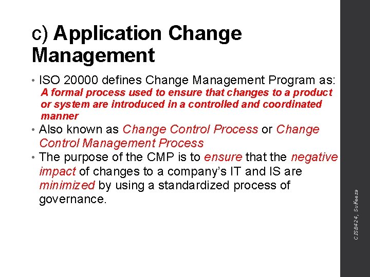 c) Application Change Management • ISO 20000 defines Change Management Program as: A formal