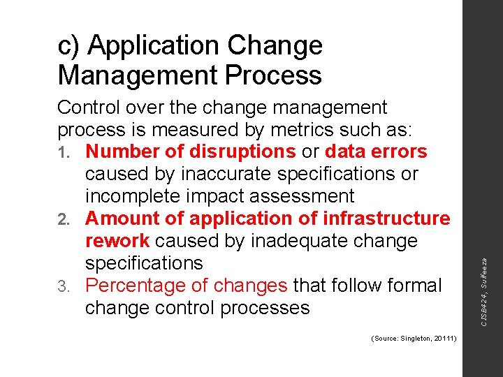 Control over the change management process is measured by metrics such as: 1. Number