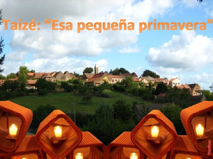 Veritop Taizé: “Esa pequeña primavera” 