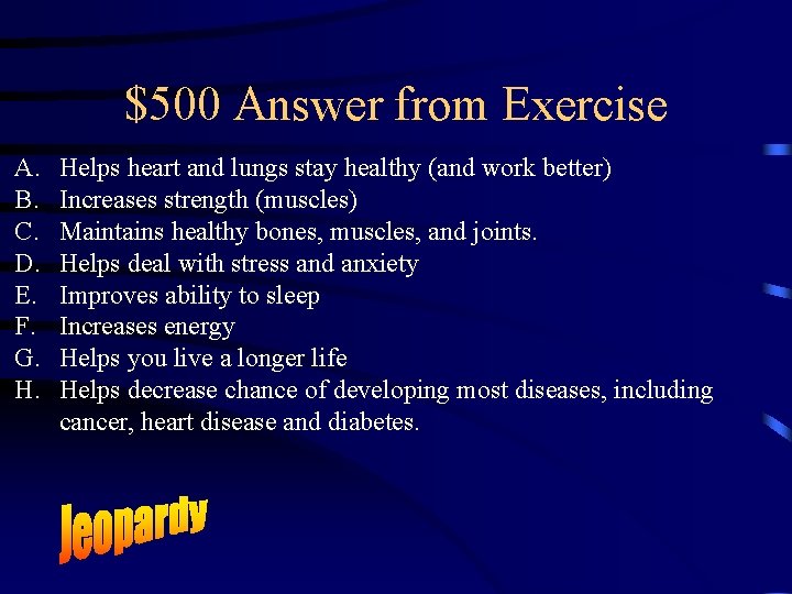 $500 Answer from Exercise A. B. C. D. E. F. G. H. Helps heart