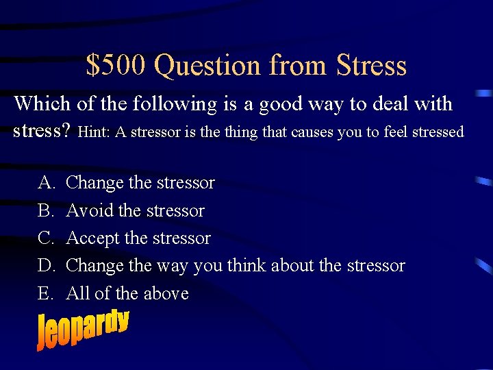 $500 Question from Stress Which of the following is a good way to deal