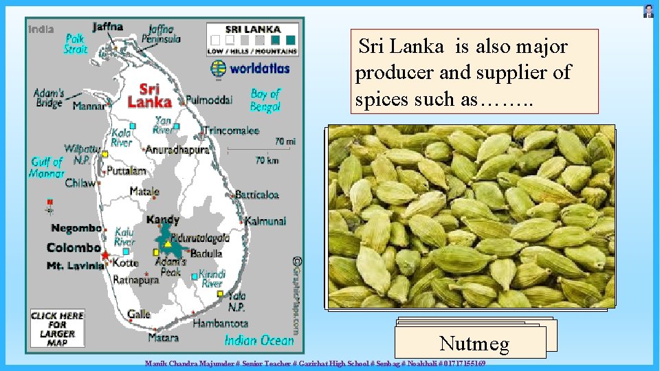 Sri Lanka is also major producer and supplier of spices such as……. . Cinnamon