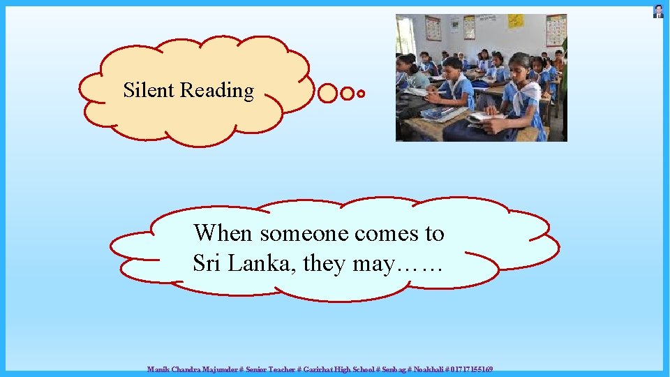 Silent Reading When someone comes to Sri Lanka, they may…… Manik Chandra Majumder #