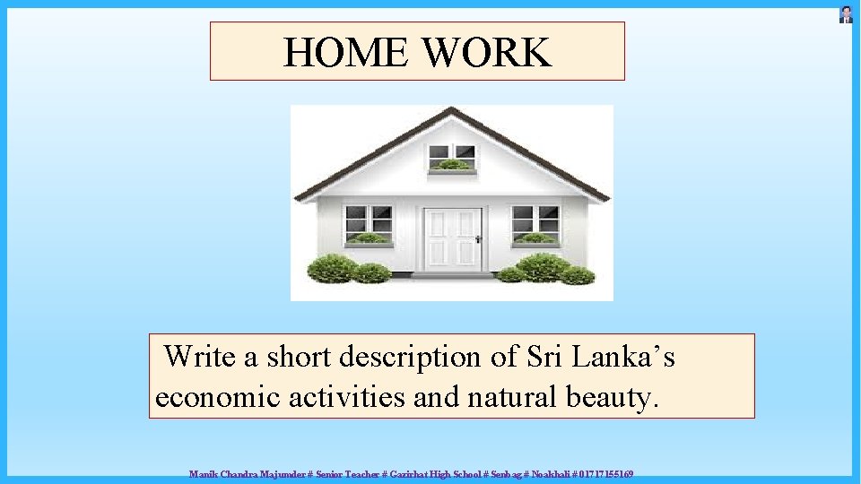 HOME WORK Write a short description of Sri Lanka’s economic activities and natural beauty.