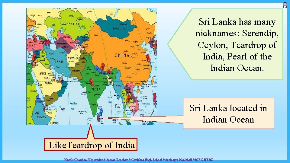 Sri Lanka has many nicknames: Serendip, Ceylon, Teardrop of India, Pearl of the Indian