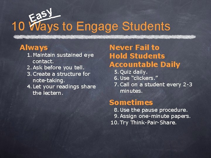 y s Ea 10 Ways to Engage Students Always 1. Maintain sustained eye contact.