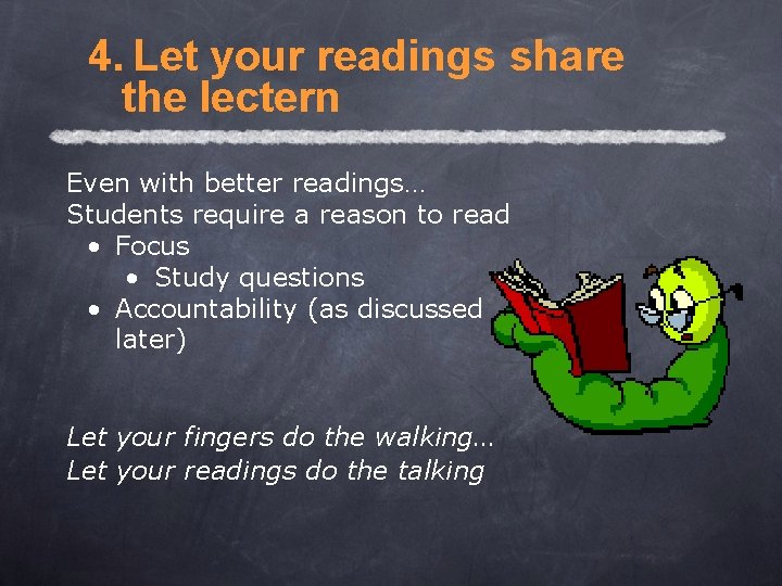 4. Let your readings share the lectern Even with better readings… Students require a