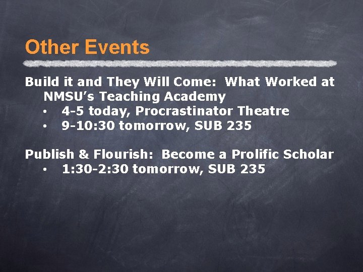 Other Events Build it and They Will Come: What Worked at NMSU’s Teaching Academy