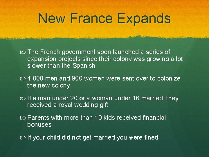 New France Expands The French government soon launched a series of expansion projects since