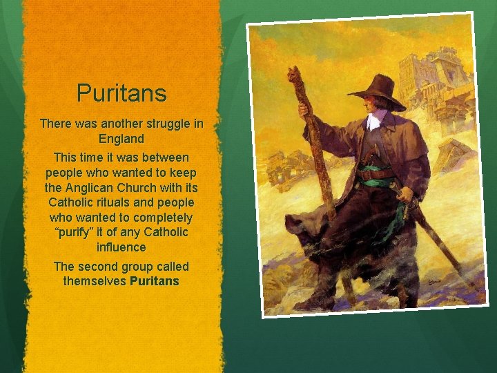 Puritans There was another struggle in England This time it was between people who