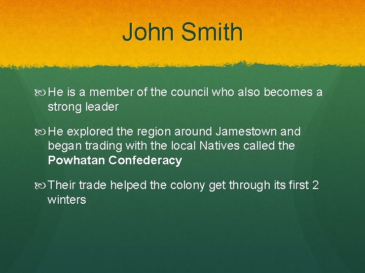 John Smith He is a member of the council who also becomes a strong