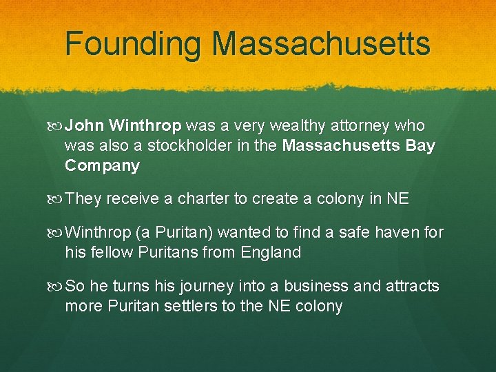 Founding Massachusetts John Winthrop was a very wealthy attorney who was also a stockholder