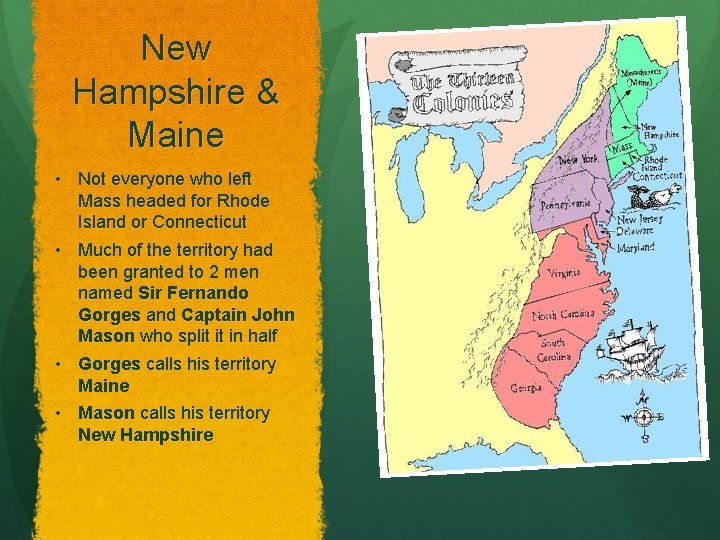 New Hampshire & Maine • Not everyone who left Mass headed for Rhode Island