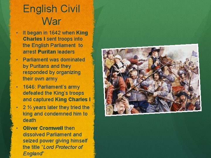 English Civil War • It began in 1642 when King Charles I sent troops