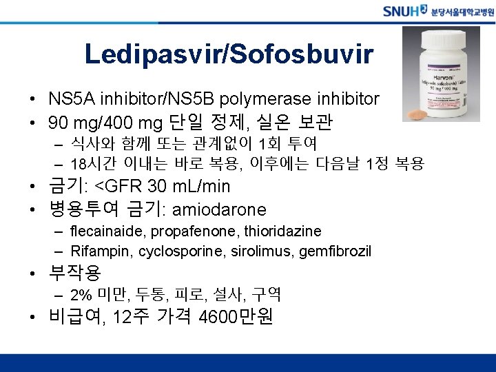 Ledipasvir/Sofosbuvir • NS 5 A inhibitor/NS 5 B polymerase inhibitor • 90 mg/400 mg