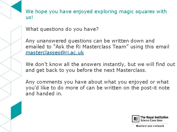 We hope you have enjoyed exploring magic squares with us! What questions do you