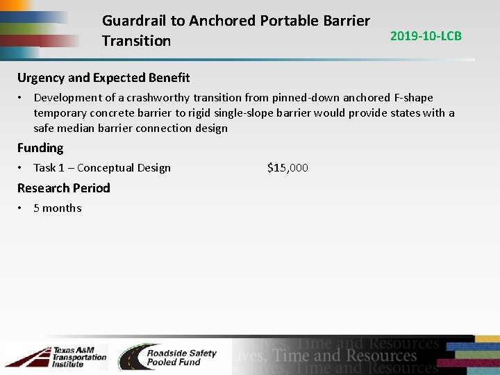 Guardrail to Anchored Portable Barrier Transition 2019 -10 -LCB Urgency and Expected Benefit •