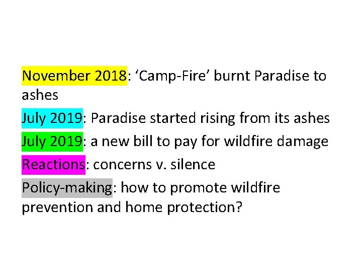 November 2018: ‘Camp-Fire’ burnt Paradise to ashes July 2019: Paradise started rising from its