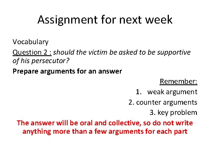 Assignment for next week Vocabulary Question 2 : should the victim be asked to