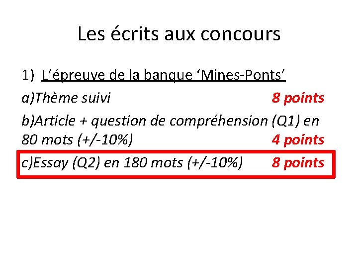 Les écrits aux concours 1) L’épreuve de la banque ‘Mines-Ponts’ a)Thème suivi 8 points