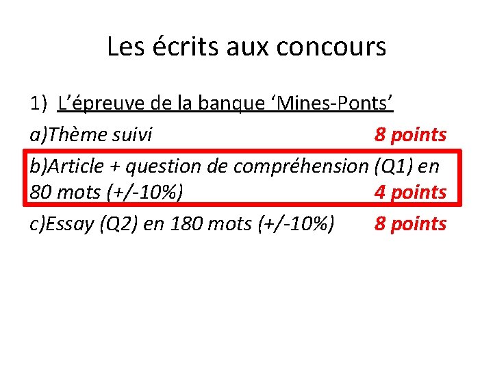 Les écrits aux concours 1) L’épreuve de la banque ‘Mines-Ponts’ a)Thème suivi 8 points