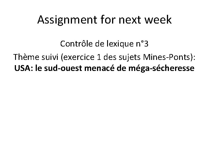 Assignment for next week Contrôle de lexique n° 3 Thème suivi (exercice 1 des