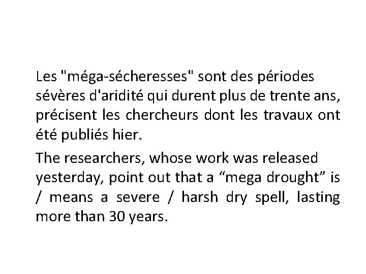 Les "méga-sécheresses" sont des périodes sévères d'aridité qui durent plus de trente ans, précisent