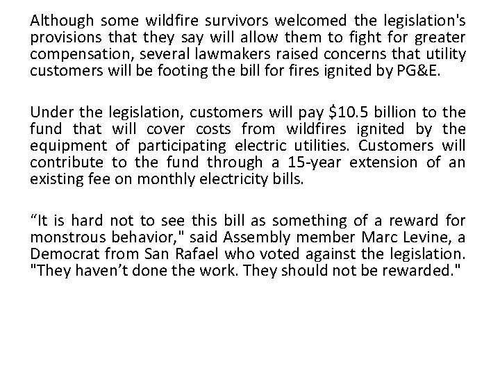 Although some wildfire survivors welcomed the legislation's provisions that they say will allow them