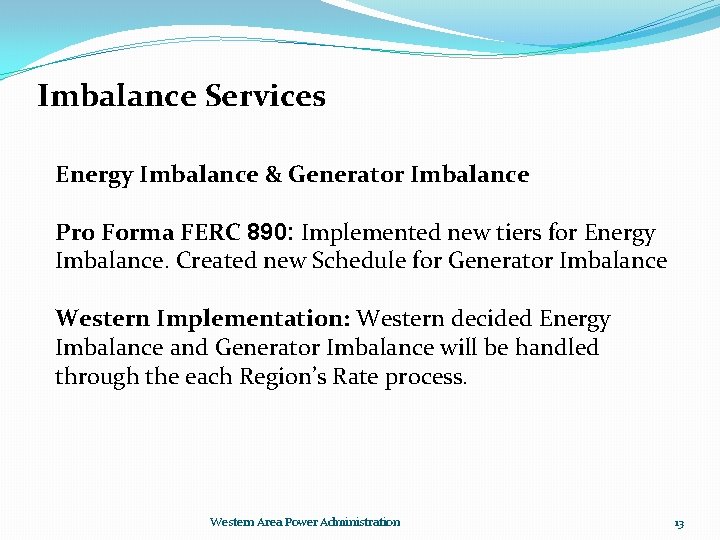 Imbalance Services Energy Imbalance & Generator Imbalance Pro Forma FERC 890: Implemented new tiers