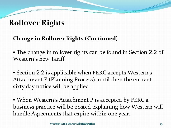 Rollover Rights Change in Rollover Rights (Continued) • The change in rollover rights can