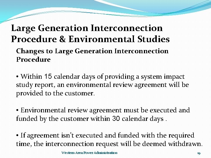 Large Generation Interconnection Procedure & Environmental Studies Changes to Large Generation Interconnection Procedure •