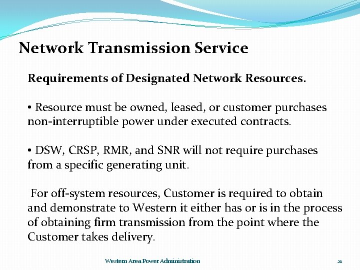 Network Transmission Service Requirements of Designated Network Resources. • Resource must be owned, leased,