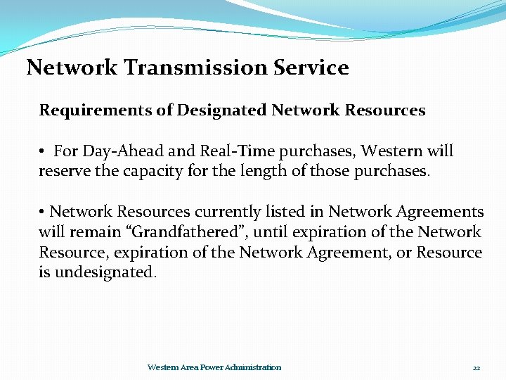 Network Transmission Service Requirements of Designated Network Resources • For Day-Ahead and Real-Time purchases,