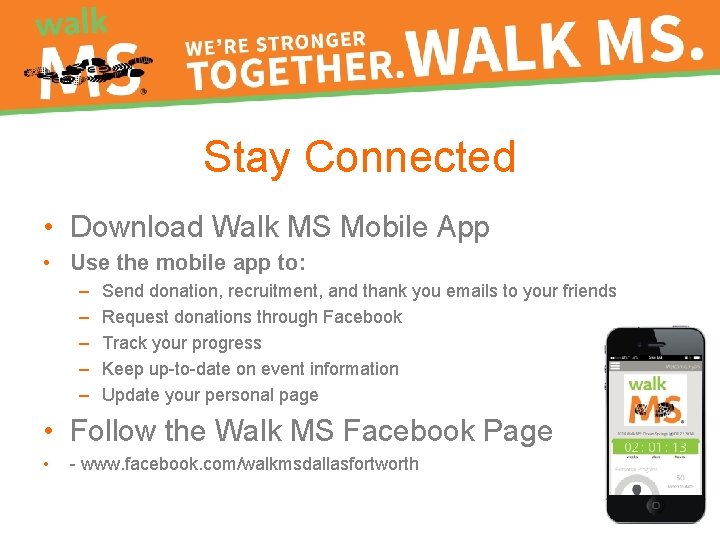 Stay Connected • Download Walk MS Mobile App • Use the mobile app to: