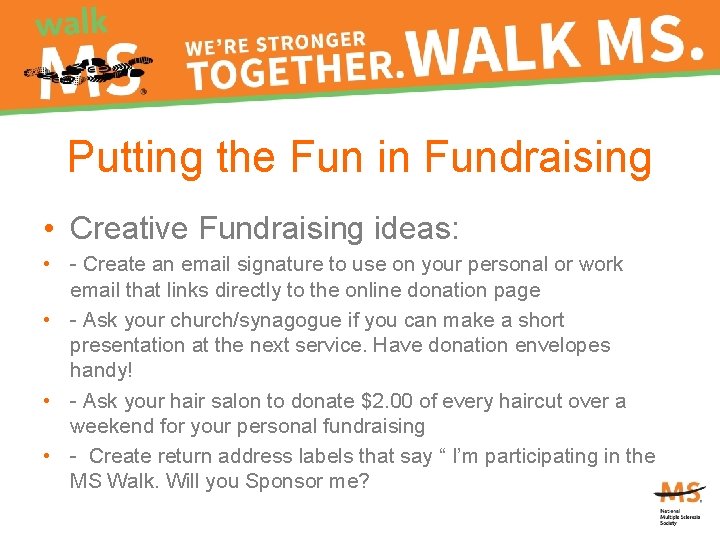 Putting the Fun in Fundraising • Creative Fundraising ideas: • - Create an email