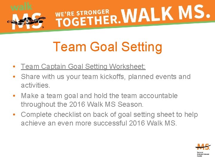 Team Goal Setting • Team Captain Goal Setting Worksheet: • Share with us your