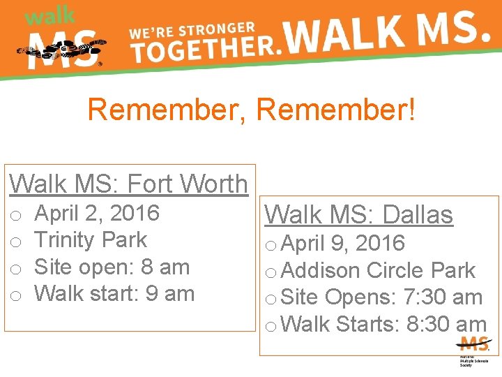 Remember, Remember! Walk MS: Fort Worth o o April 2, 2016 Trinity Park Site