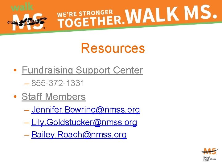 Resources • Fundraising Support Center – 855 -372 -1331 • Staff Members – Jennifer.
