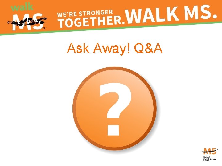 Ask Away! Q&A 