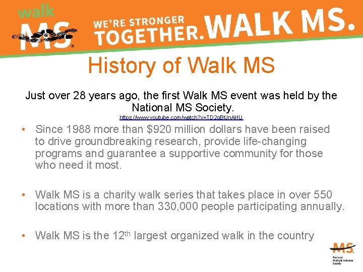 History of Walk MS Just over 28 years ago, the first Walk MS event