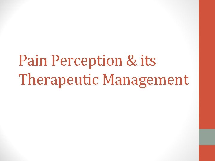 Pain Perception & its Therapeutic Management 