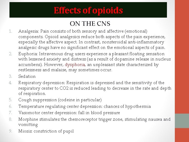 Effects of opioids ON THE CNS 1. 2. 3. 4. 5. 6. 7. 8.