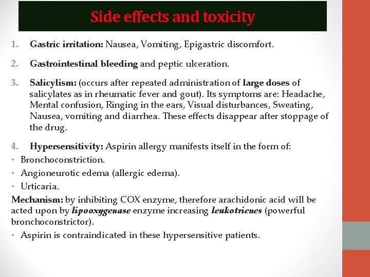 Side effects and toxicity 1. Gastric irritation: Nausea, Vomiting, Epigastric discomfort. 2. Gastrointestinal bleeding