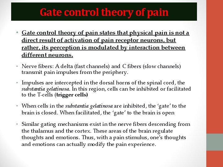 Gate control theory of pain • Gate control theory of pain states that physical