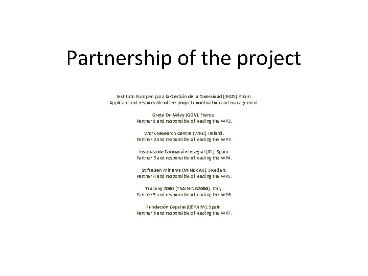 Partnership of the project Instituto Europeo para la Gestión de la Diversidad (IEGD). Spain.