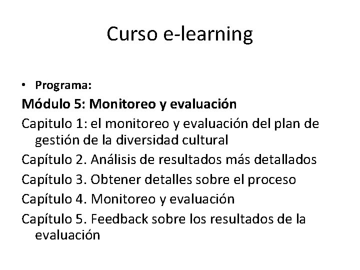 Curso e-learning • Programa: Módulo 5: Monitoreo y evaluación Capitulo 1: el monitoreo y