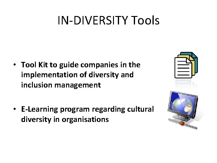 IN-DIVERSITY Tools • Tool Kit to guide companies in the implementation of diversity and