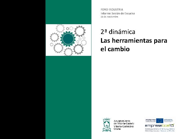 FORO INDUSTRIA Informe Sesión de Escucha 19 de noviembre 2ª dinámica Las herramientas para