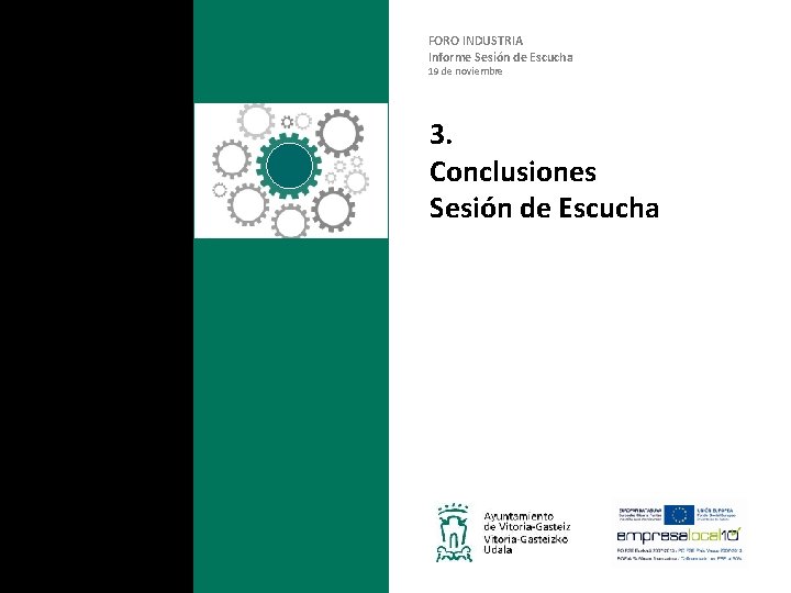 FORO INDUSTRIA Informe Sesión de Escucha 19 de noviembre 3. Conclusiones Sesión de Escucha