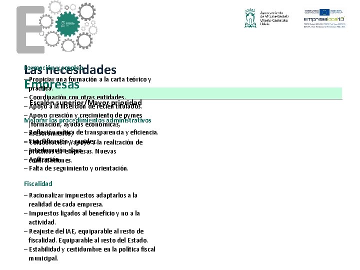 E Las necesidades – Propiciar una formación a la carta teórico y Empresas práctica.